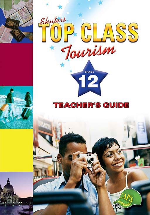 TOP CLASS TOURISM GRADE 12 TEACHER&#39;S GUIDE