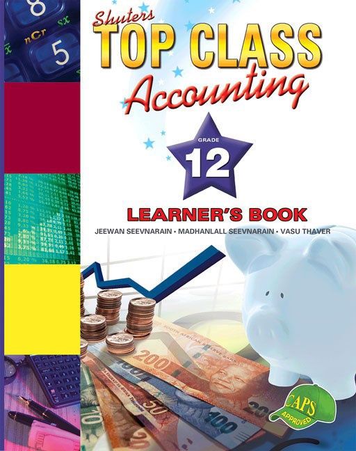 TOP CLASS ACCOUNTING GRADE 12 LEARNER&#39;S BOOK
