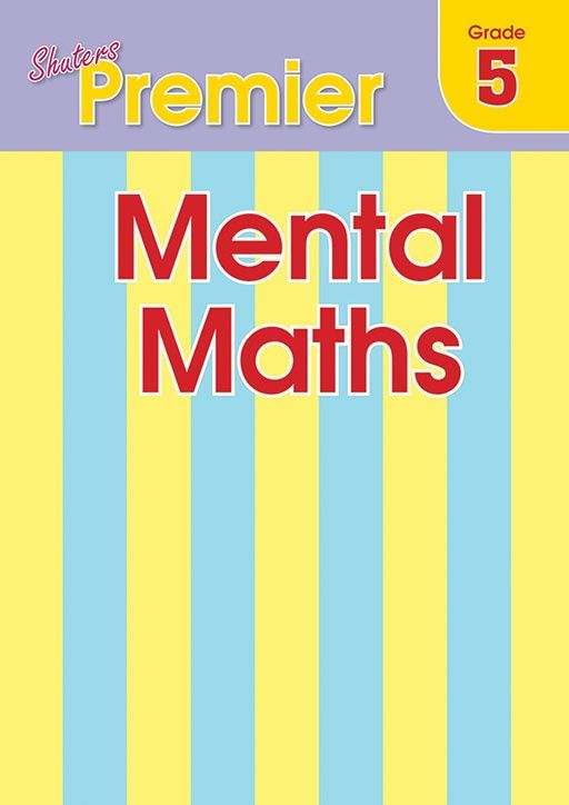 SHUTERS PREMIER MENTAL MATHS GRADE 5