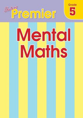 SHUTERS PREMIER MENTAL MATHS GRADE 5