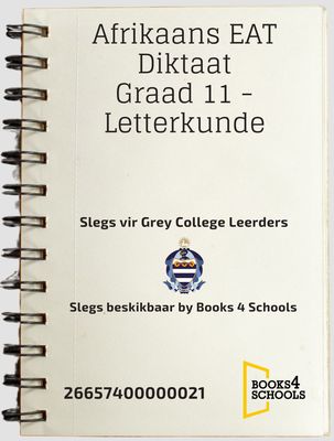 Afrikaans EAT Diktaat Graad 11 - Letterkunde
