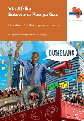 Via Afrika Setswana Home Language Grade 12 Learner's Book (Dumelang)