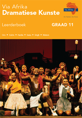 Via Afrika Dramatiese Kunste Graad 11 Leerderboek (Printed book.)