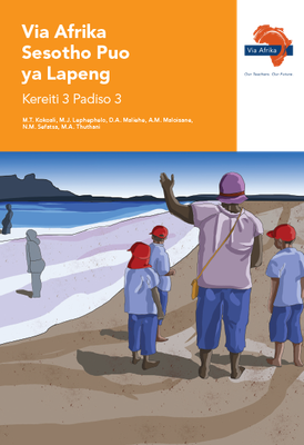 Via Afrika Sesotho Home Language Grade 3 Reader 3 Stories: 1. Ho ipaballa ho molemo ho feta setlhare  2. Tikoloho ya rona 3. Ke a di tshaba diphetoho  4. Lefatshe le tsa lona (Printed book.)