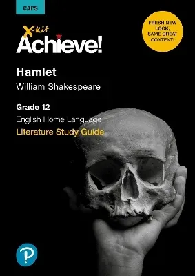 X-kit Achieve! Literature Study Guide Grade 12 Hamlet