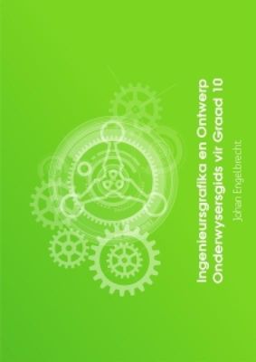 Ingenieursgrafika en Ontwerp Leerderboek vir Graad 10  KABV