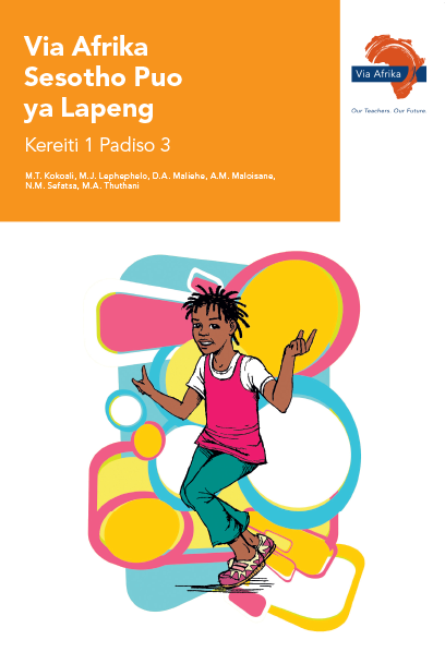Via Afrika Sesotho Home Language Grade 1 Reader 3 Stories: 1. Moo ke dulang teng  2. Diphoofotswana tsa lapeng  3. Boitshwaro bo botle le boikarabelo 4. Dimela le peo (Printed book.)