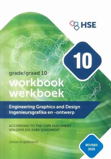 Engineering Graphics and Design Workbook for Grade 10 CAPS / Ingenieursgrafika en Ontwerp Werkboek vir Graad 10 KABV (2025 Edition)