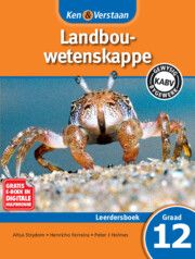 Ken &amp; Verstaan Landbouwetenskappe Leerdersboek Graad 12