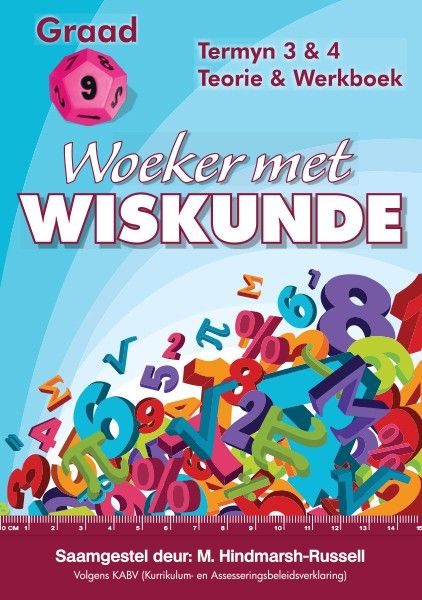Woeker met Wiskunde Gr 9 Kwartaal 3 &amp; 4
