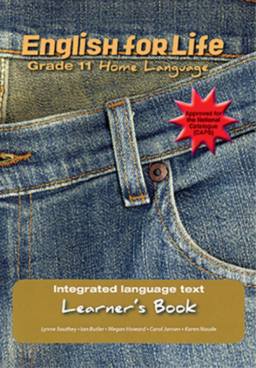English for Life – An integrated language text Home Language Learner’s Book Gr. 11