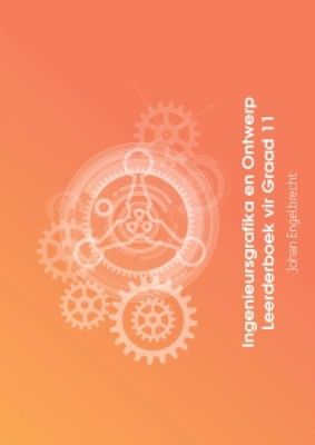 Ingenieursgrafika en Ontwerp Leerderboek vir Graad 11 KABV