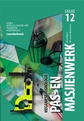 Meganiese Tegnologie: Pas &amp; Masjienwerk Graad 12