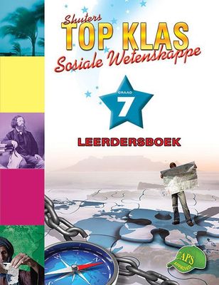 TOP KLAS SOSIALE WETENSKAPPE GRAAD 7 LEERDER'S BOEK