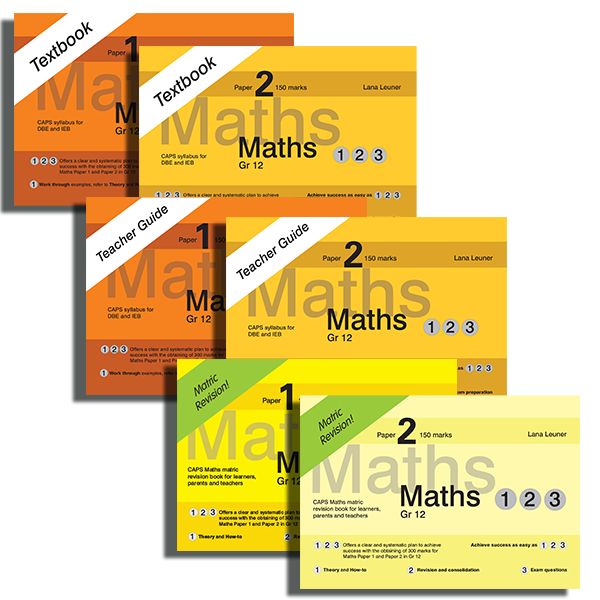 Gr 12 Combo 5 Maths 123 Textbook Paper 1 and 2 Maths 123 Teacher Guide Paper 1 and 2 Maths 123 Revision Book Paper 1 and 2