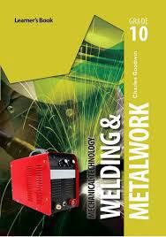 Mechanical Technology: Welding &amp; Metal Work Grade 10