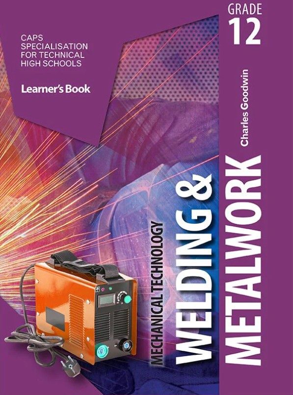 Mechanical Technology: Welding &amp; Metal Work Grade 12