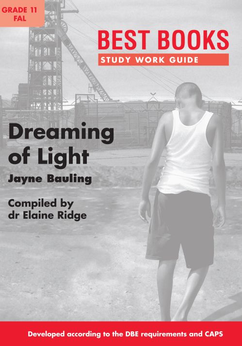 Study Work Guide: DREAMING OF LIGHT Gr. 11 FAL