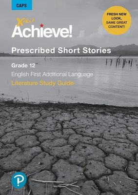 X-Kit Achieve! Prescribed Short Stories - Gr 12 English First Additional Language