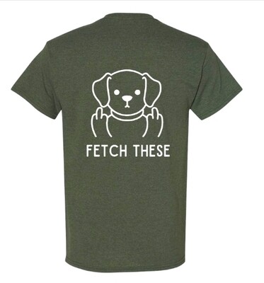 Fetch These Tee