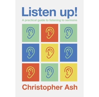Listen up!: A practical guide to listening to sermons (Helps church members to learn from God&#39;s word, the Bible)