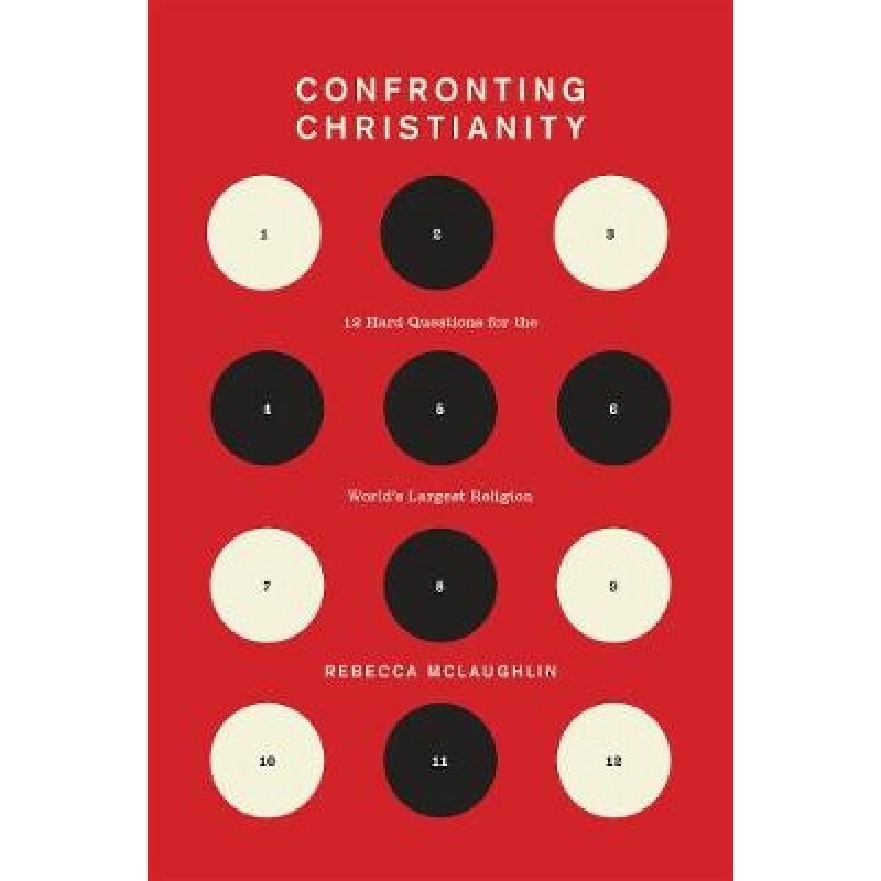 Confronting Christianity: 12 Hard Questions for the World&#39;s Largest Religion (The Gospel Coalition)