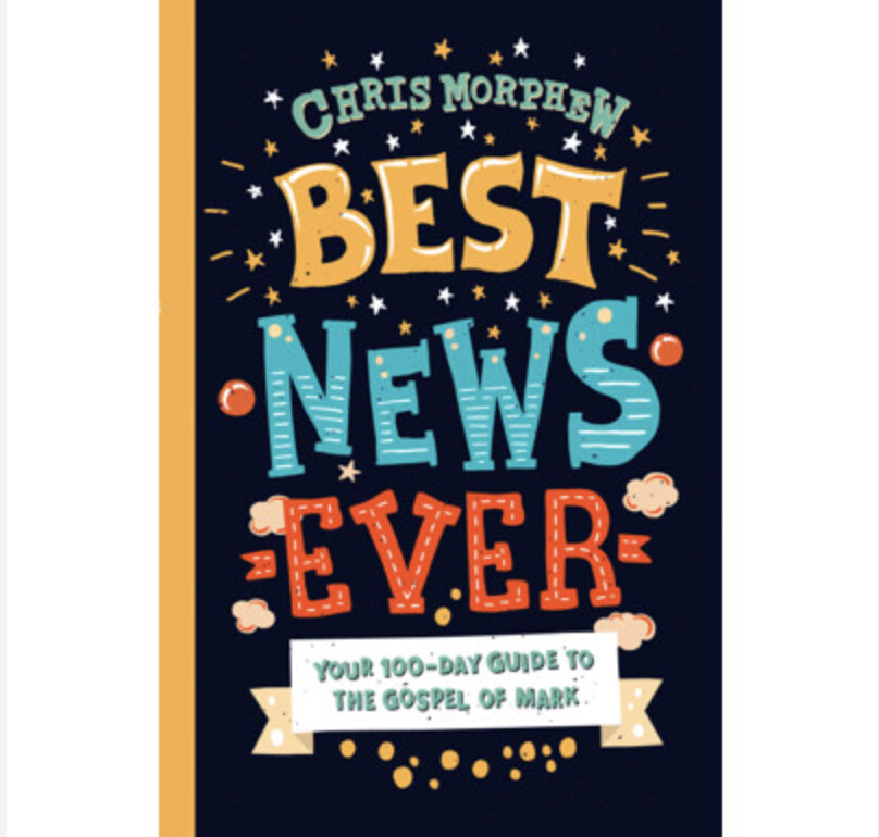 Best News Ever: Your 100-day guide to the Gospel of Mark