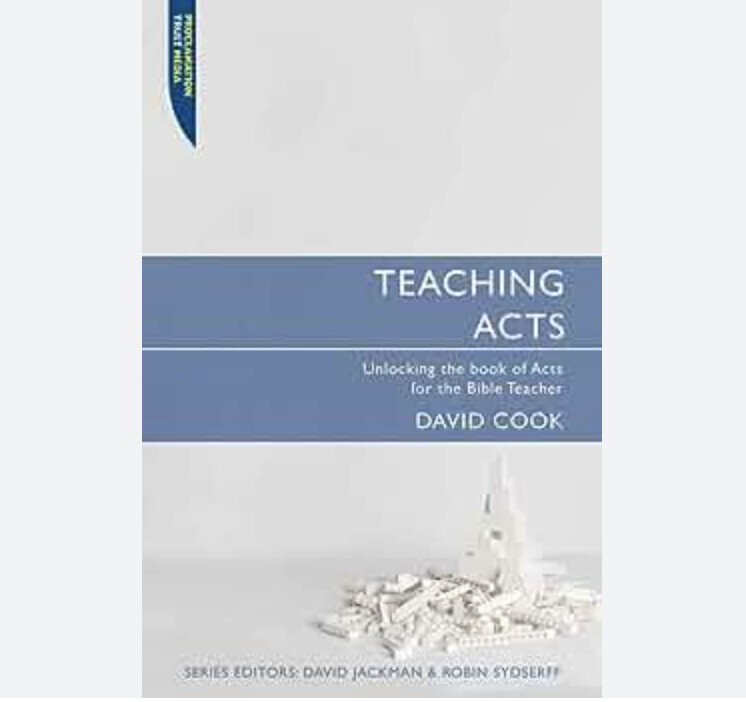 Teaching Acts: Unlocking the book of Acts for the Bible Teacher (Proclamation Trust)