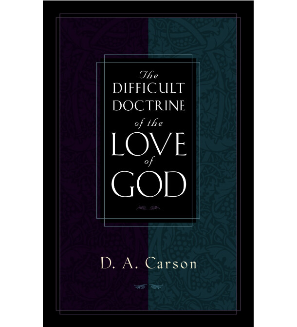 The Difficult Doctrine of the Love of God