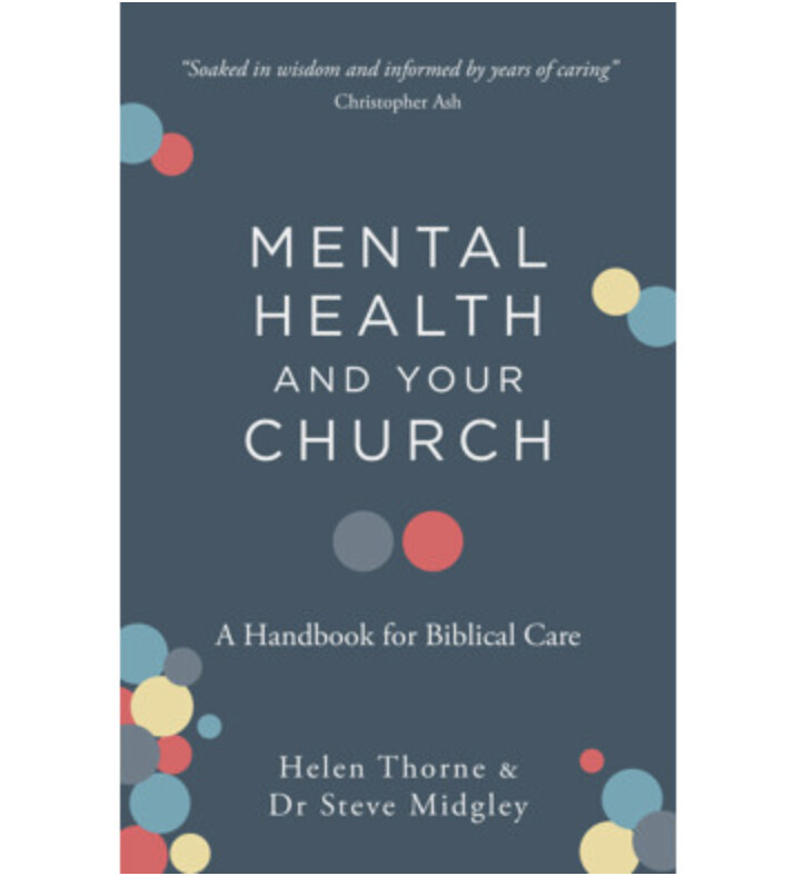 Mental Health and Your Church: A Handbook For Biblical Care