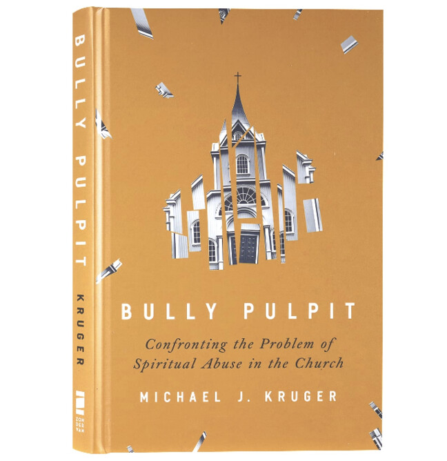 Bully Pulpit: Confronting the Problem of Spiritual Abuse