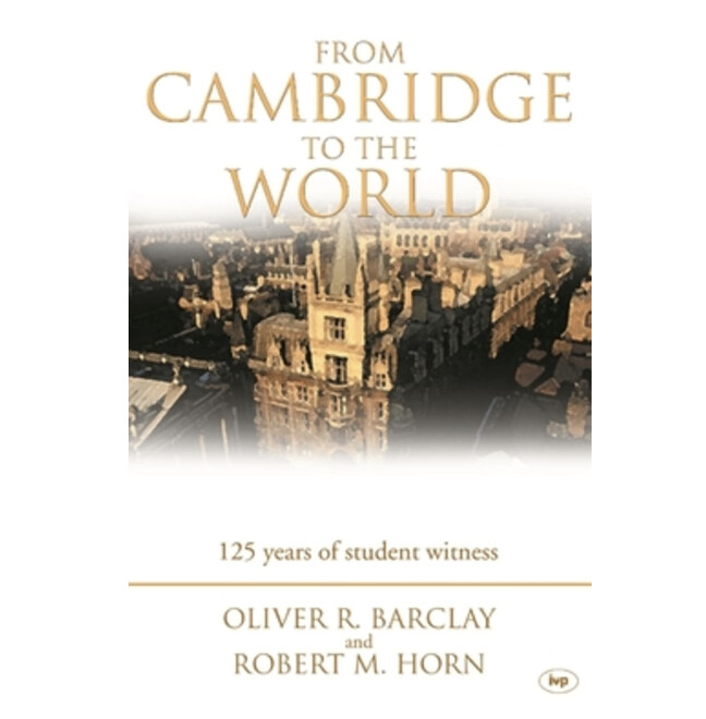 From Cambridge to the World: 125 Years of Student Witness