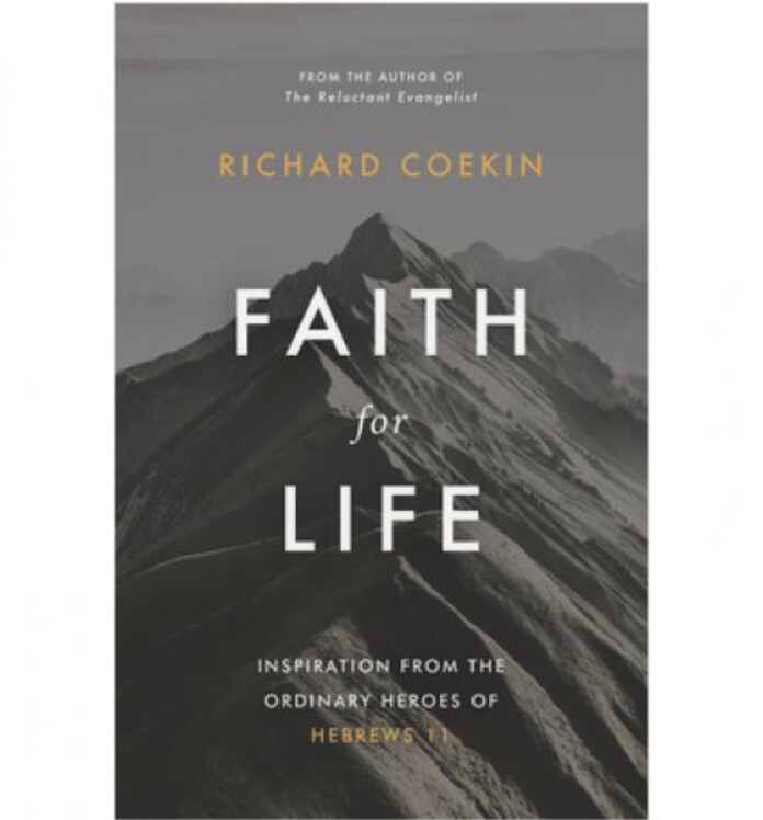 Faith for Life: Inspiration From The Ordinary Heroes Of Hebrews 11