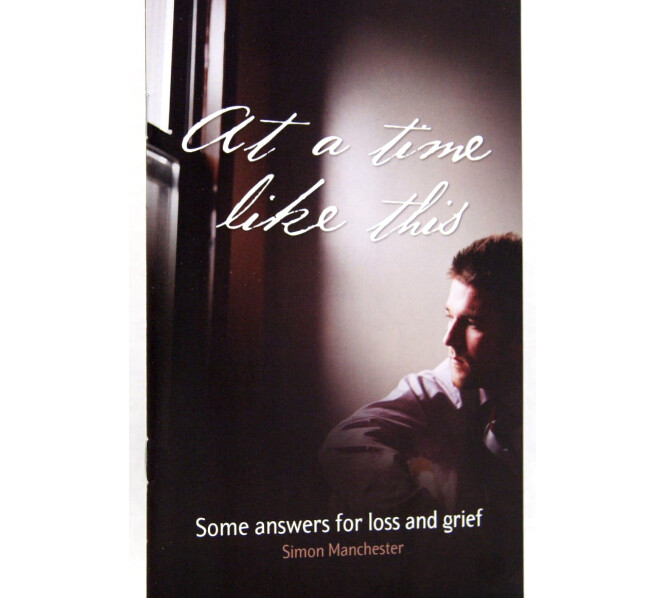 At a Time Like This: Some Answers for Loss and Grief