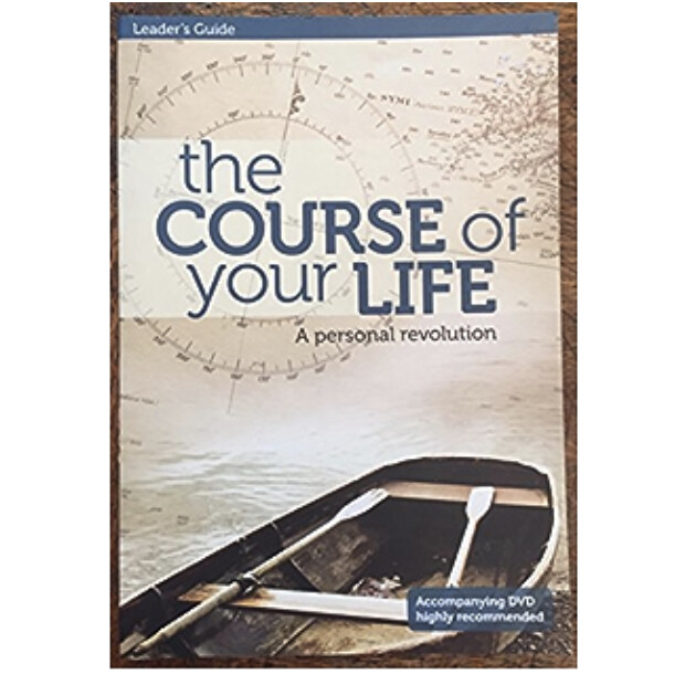 The Course of your Life: a personal revolution (Leader&#39;s Guide)