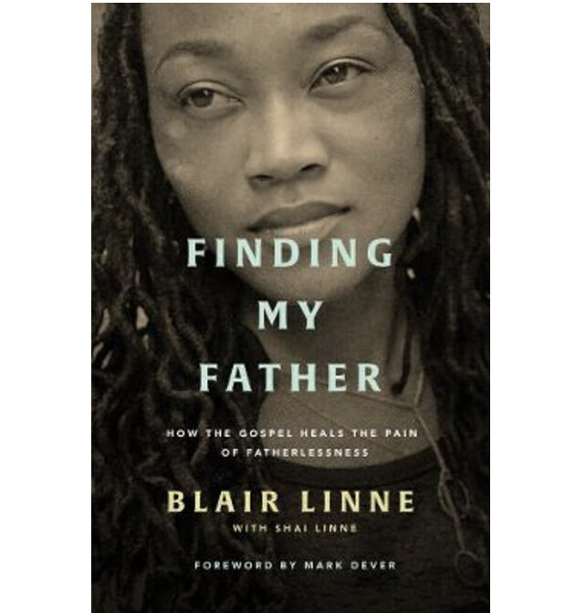 Finding My Father: How the Gospel Heals the Pain of Fatherlessness