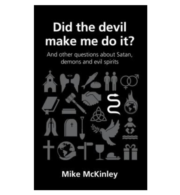 QCA: Did the Devil Make me Do It? (Questions Christians Ask)