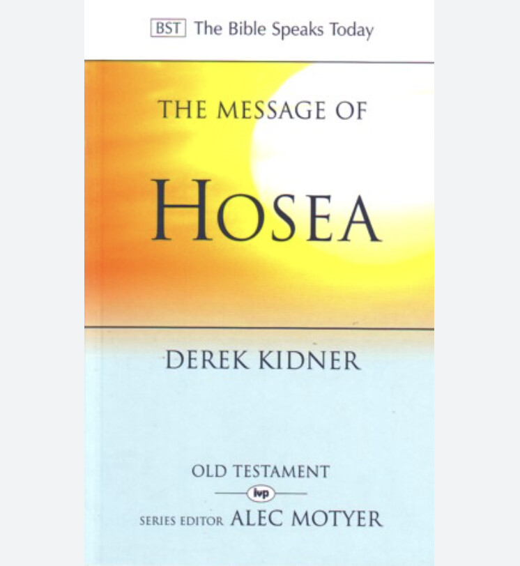 Message of Hosea: Love to the Loveless (The Bible Speaks Today)