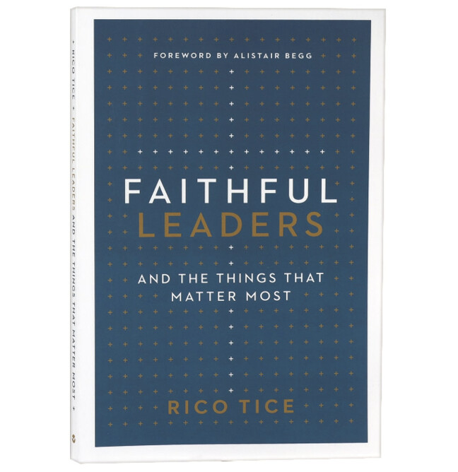 Faithful Leaders and the Things That Matter Most