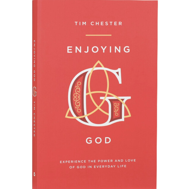 Enjoying God: Experience the power and love of God in everyday life