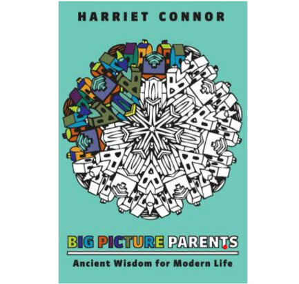 Big Picture Parents: Ancient Wisdom for Modern Life
