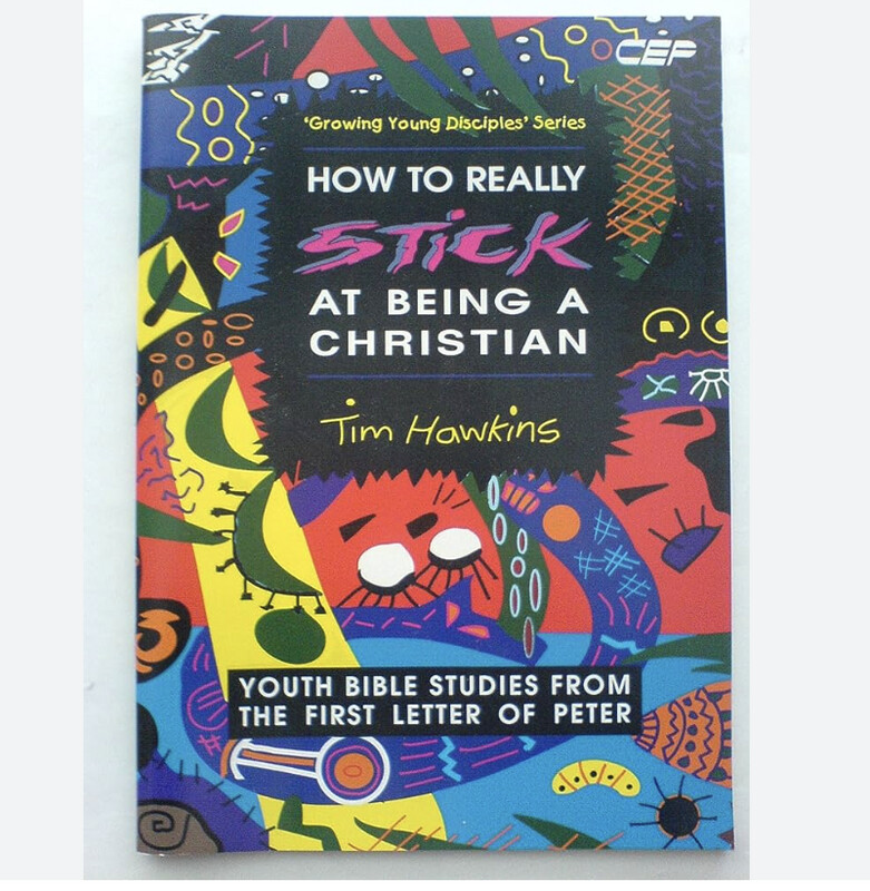 How to Really Stick at Being a Christian (1 Peter): Growing Young Disciples Series
