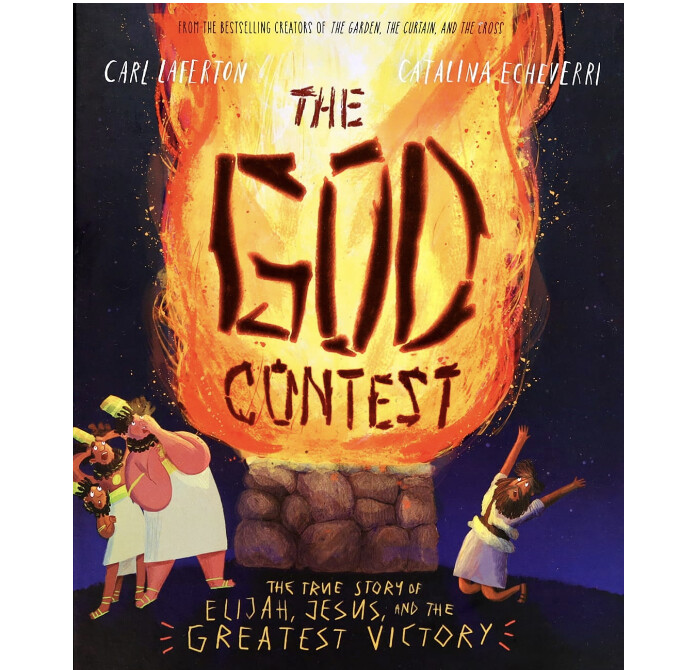 TTTT: The God Contest: The True Story of Elijah, Jesus, and the Greatest Victory