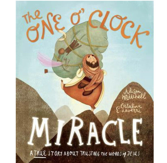 TTTT: The One O&#39;clock Miracle: A True Story About Trusting the Words of Jesus