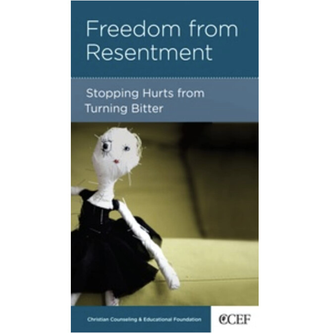 Freedom from Resentment: Stopping Hurts from Turning Bitter (NGP: Personal Growth)