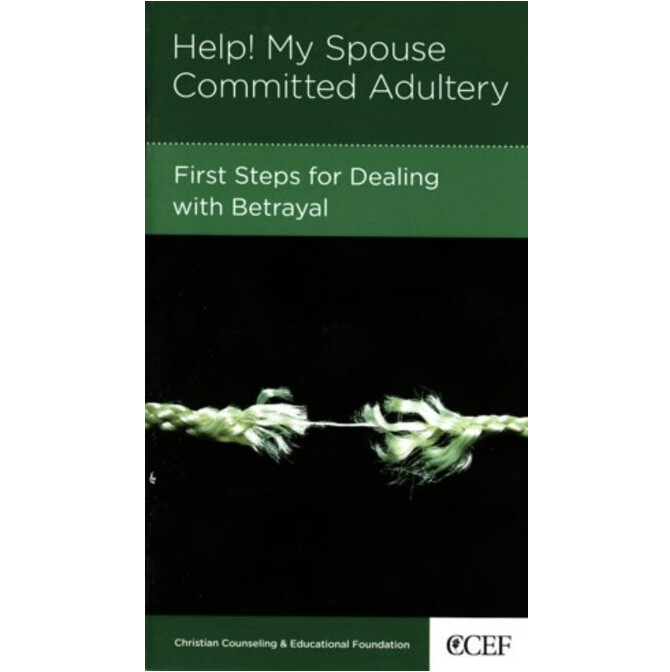 Help! My Spouse Committed Adultery: First Steps for Dealing with Betrayal (NGP: Marriage)
