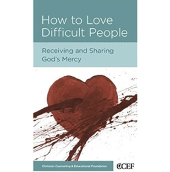 How To Love Difficult People: Receiving and Sharing God&#39;s Mercy (NGP: Personal Growth)