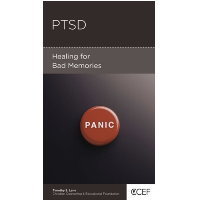 PTSD: Healing for Bad Memories (NGP: Medical and Psychiatric Issues)