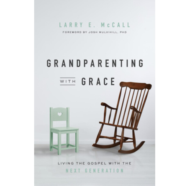 Grandparenting With Grace: Living the Gospel With the Next Generation