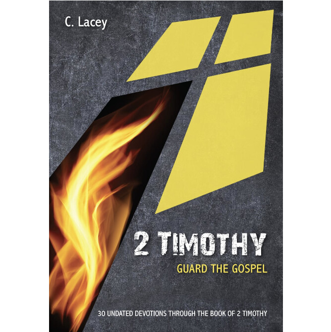 10P Devotional - 2 Timothy: Guard the Gospel